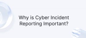 Why is Cyber Reporting Important?